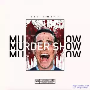 Lil Twist - Murder Show